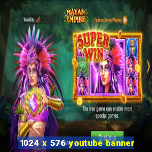 1024 x 576 youtube banner